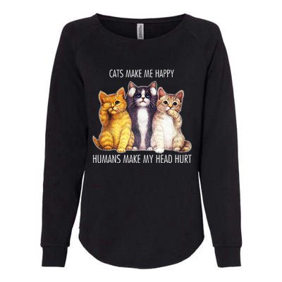 Cats Make Me Happy Humans Make My Head Hurt Womens California Wash Sweatshirt