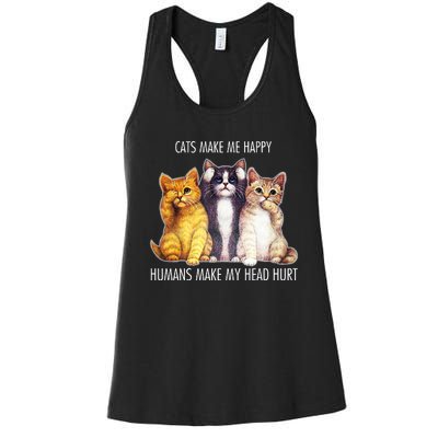 Cats Make Me Happy Humans Make My Head Hurt Women's Racerback Tank