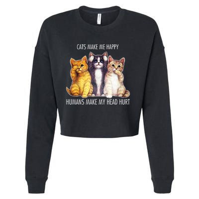 Cats Make Me Happy Humans Make My Head Hurt Cropped Pullover Crew