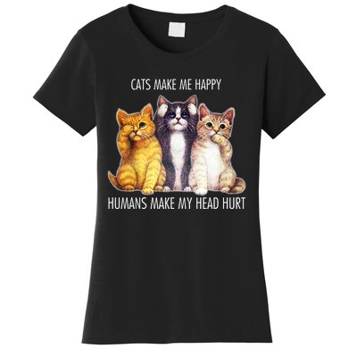 Cats Make Me Happy Humans Make My Head Hurt Women's T-Shirt