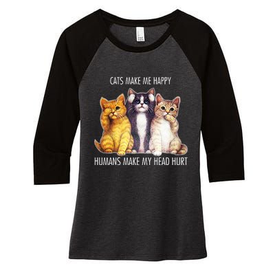 Cats Make Me Happy Humans Make My Head Hurt Women's Tri-Blend 3/4-Sleeve Raglan Shirt