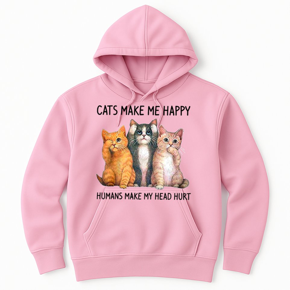 Cats Make Me Happy Humans Make My Head Hurt Gift Cat Lovers Hoodie