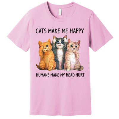 Cats Make Me Happy Humans Make My Head Hurt Gift Cat Lovers Premium T-Shirt