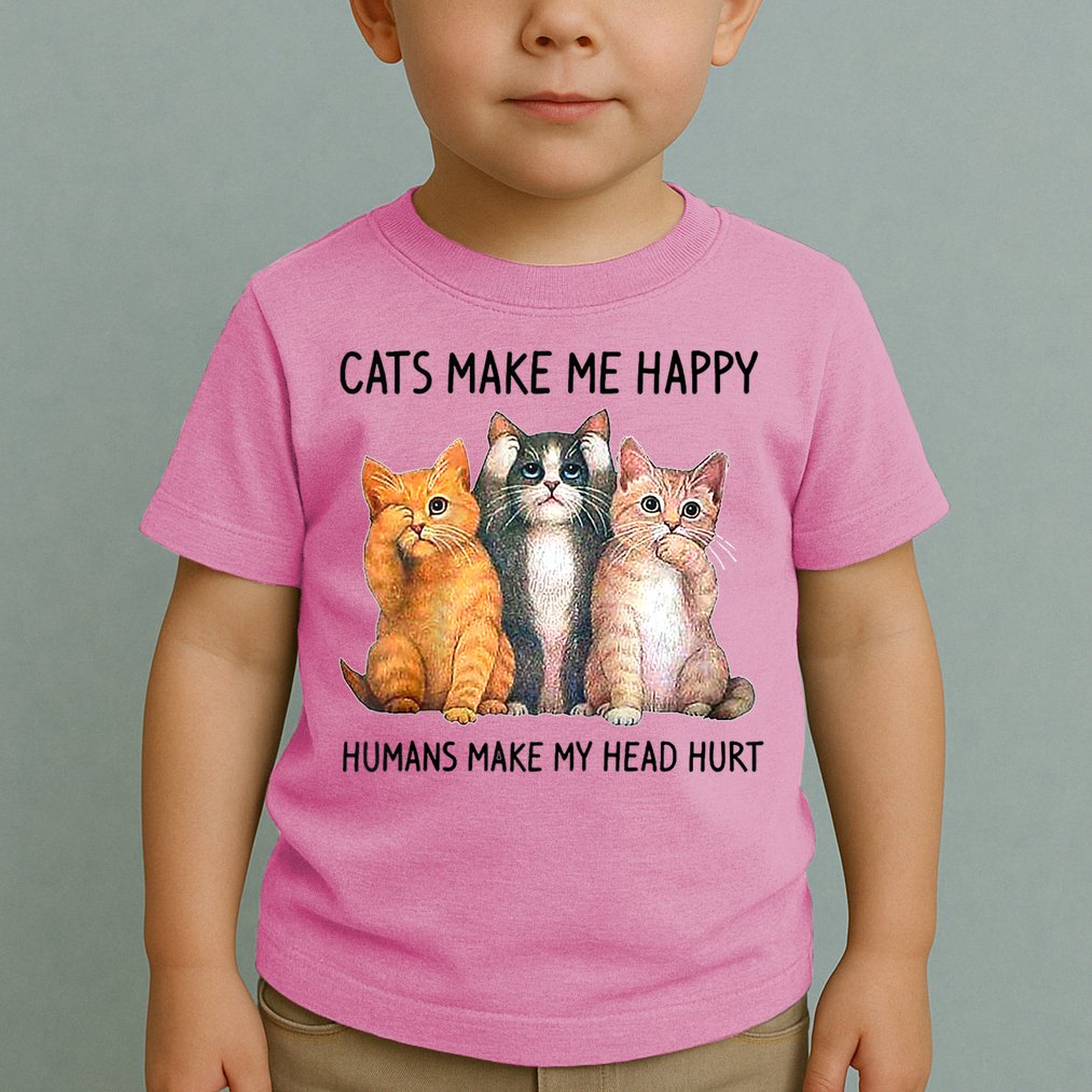 Cats Make Me Happy Humans Make My Head Hurt Gift Cat Lovers Toddler T-Shirt