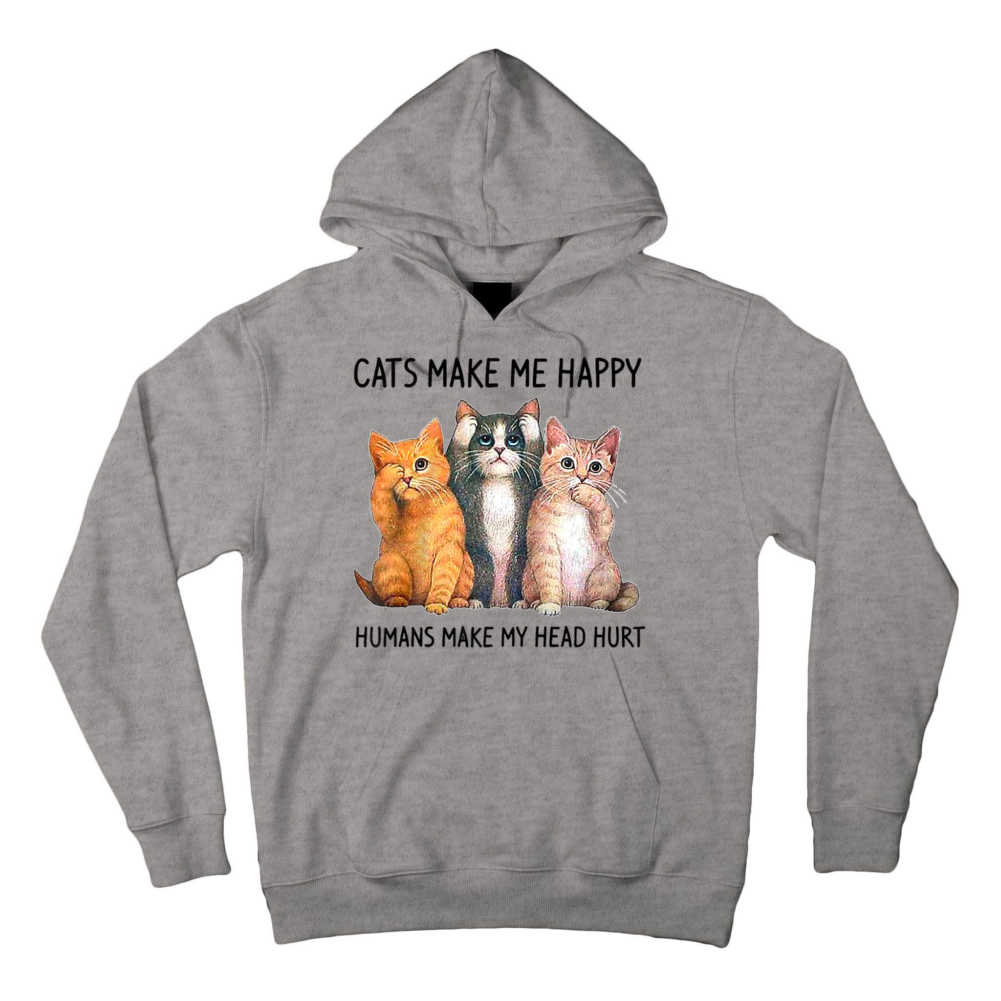 Cats Make Me Happy Humans Make My Head Hurt Gift Cat Lovers Tall Hoodie