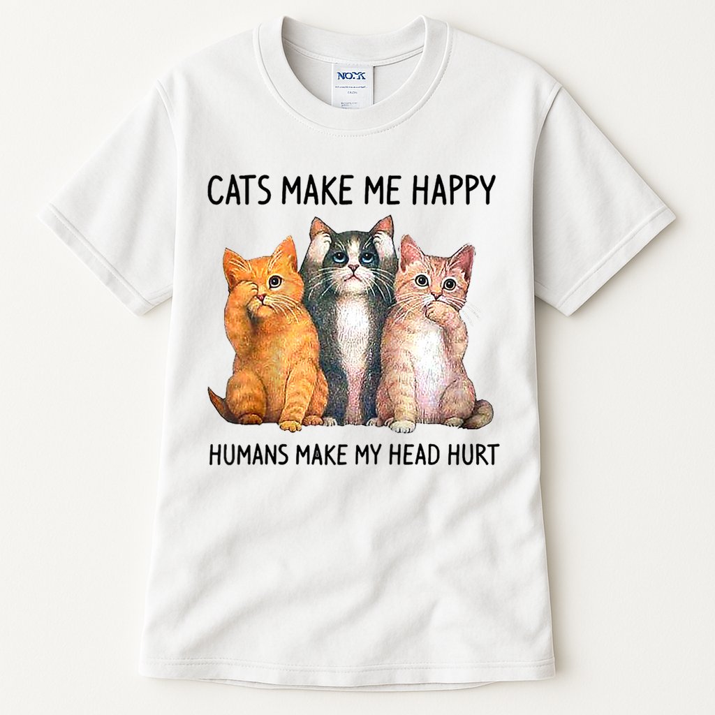Cats Make Me Happy Humans Make My Head Hurt Gift Cat Lovers Tall T-Shirt
