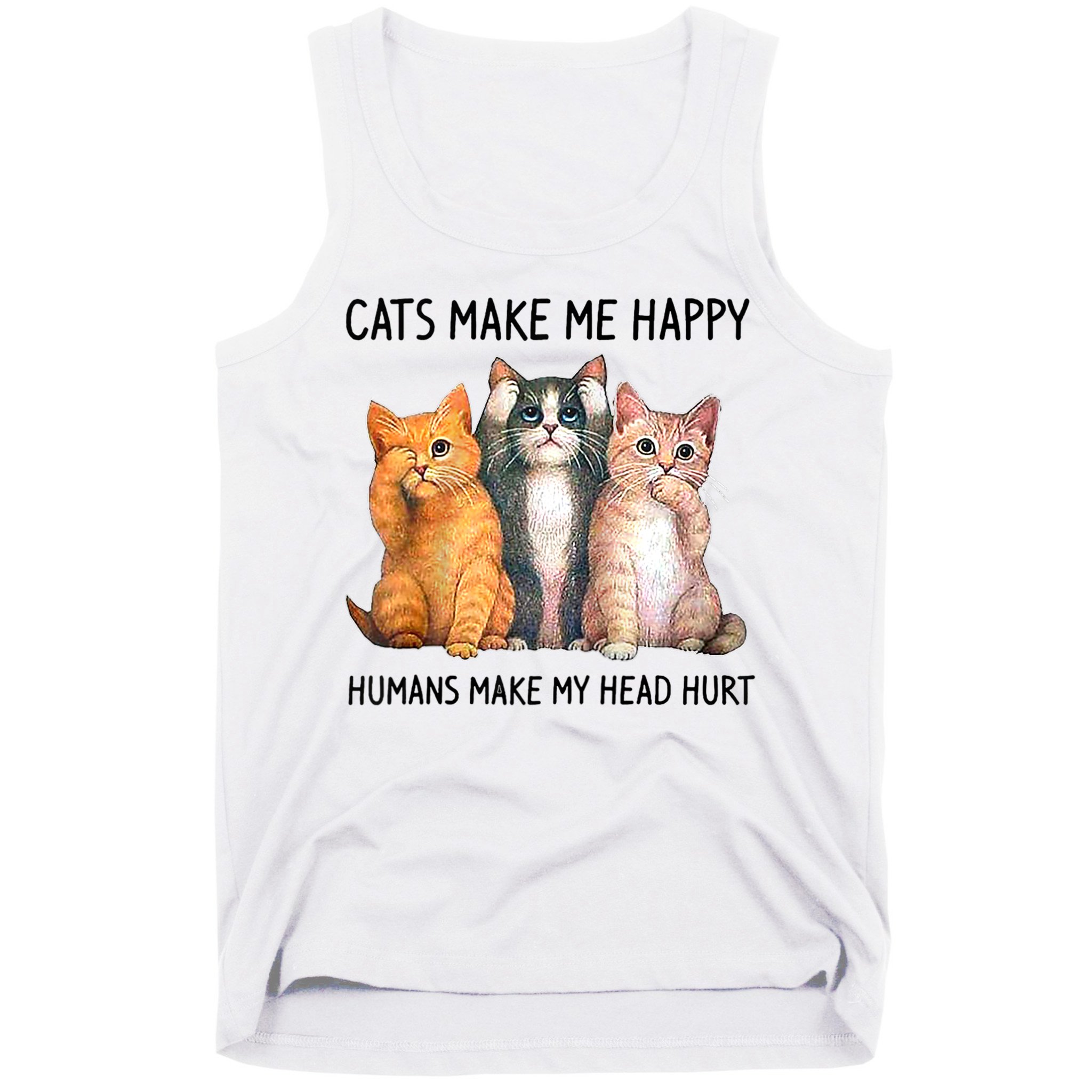 Cats Make Me Happy Humans Make My Head Hurt Gift Cat Lovers Tank Top
