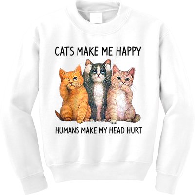 Cats Make Me Happy Humans Make My Head Hurt Gift Cat Lovers Kids Sweatshirt