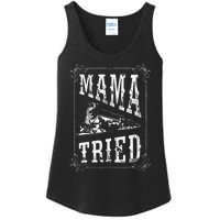 Country Music Mama Tried Redneck Outlaw Western Vintage Ladies Essential Tank