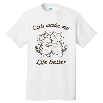 Cats Make My Life Better Cute Dancing Cats Vintage Tall T-Shirt