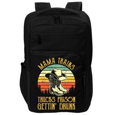 Country Music Mama Trains Trucks Prison Getting Drunk Impact Tech Backpack
