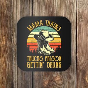 Country Music Mama Trains Trucks Prison Getting Drunk Coaster