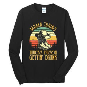 Country Music Mama Trains Trucks Prison Getting Drunk Tall Long Sleeve T-Shirt