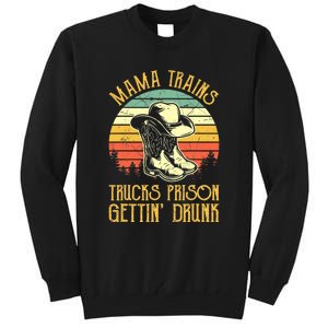 Country Music Mama Trains Trucks Prison Getting Drunk Tall Sweatshirt