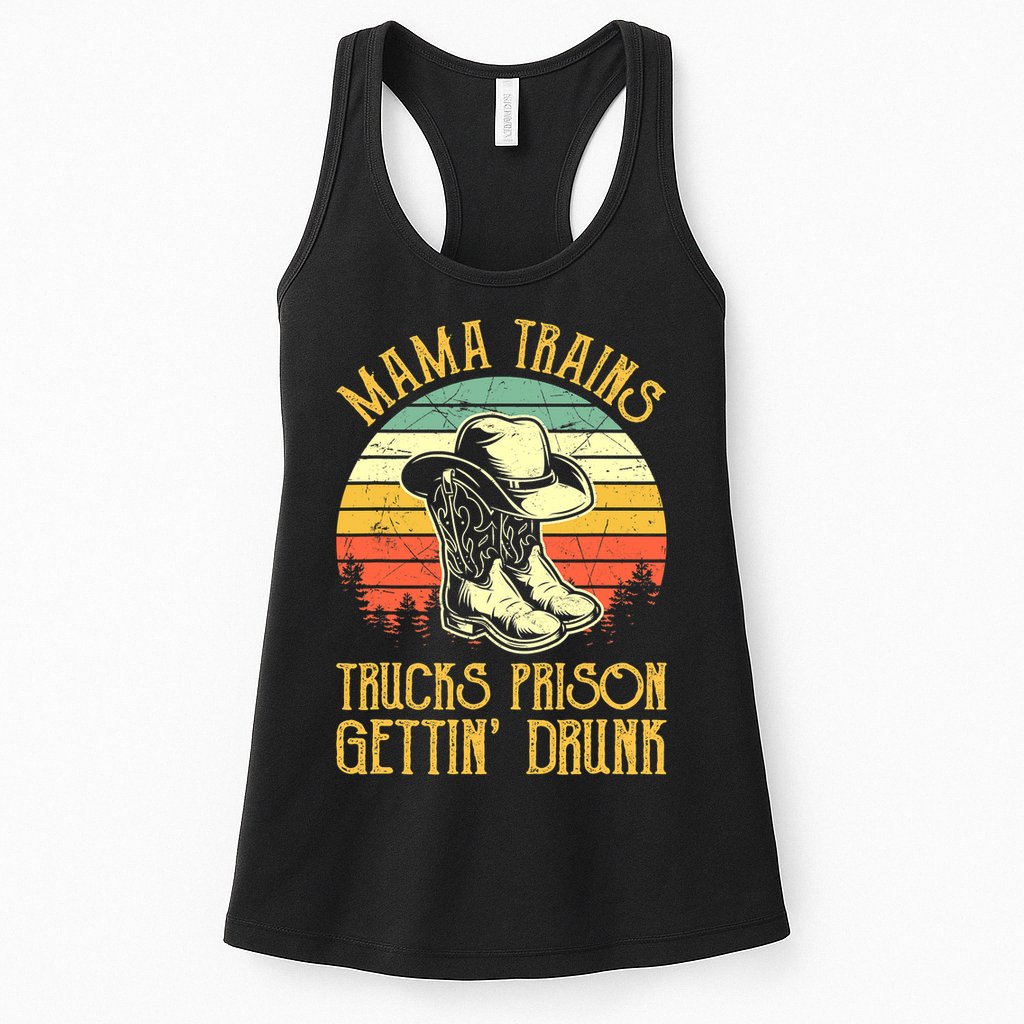 Country Music Mama Trains Trucks Prison Getting Drunk Womens Tank Top