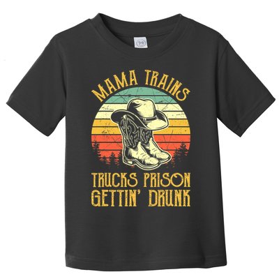 Country Music Mama Trains Trucks Prison Getting Drunk Toddler T-Shirt
