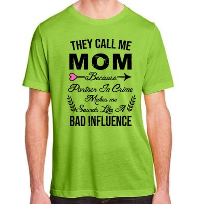 Call Me Mom Partner In Crime Sounds Like A Bad Influence Adult ChromaSoft Performance T-Shirt