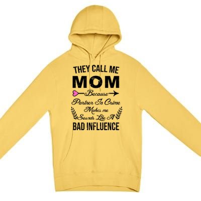 Call Me Mom Partner In Crime Sounds Like A Bad Influence Premium Pullover Hoodie