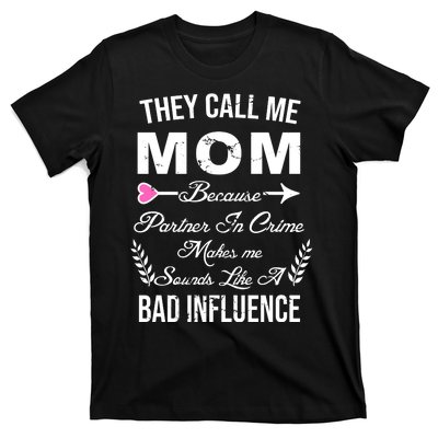 Call Me Mom Partner In Crime Sounds Like A Bad Influence T-Shirt