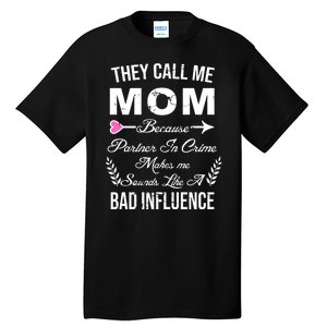 Call Me Mom Partner In Crime Sounds Like A Bad Influence Tall T-Shirt