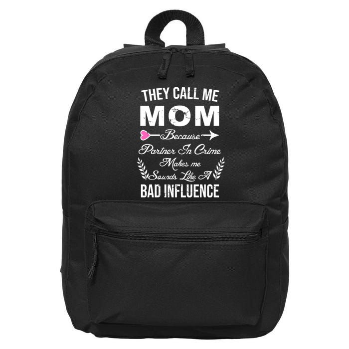Call Me Mom Partner In Crime Sounds Like A Bad Influence 16 in Basic Backpack