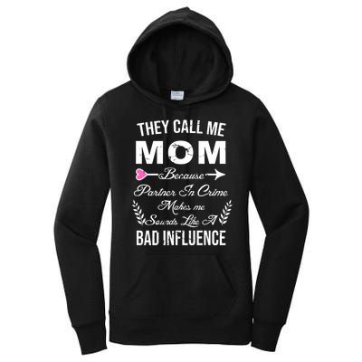 Call Me Mom Partner In Crime Sounds Like A Bad Influence Women's Pullover Hoodie