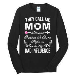 Call Me Mom Partner In Crime Sounds Like A Bad Influence Tall Long Sleeve T-Shirt