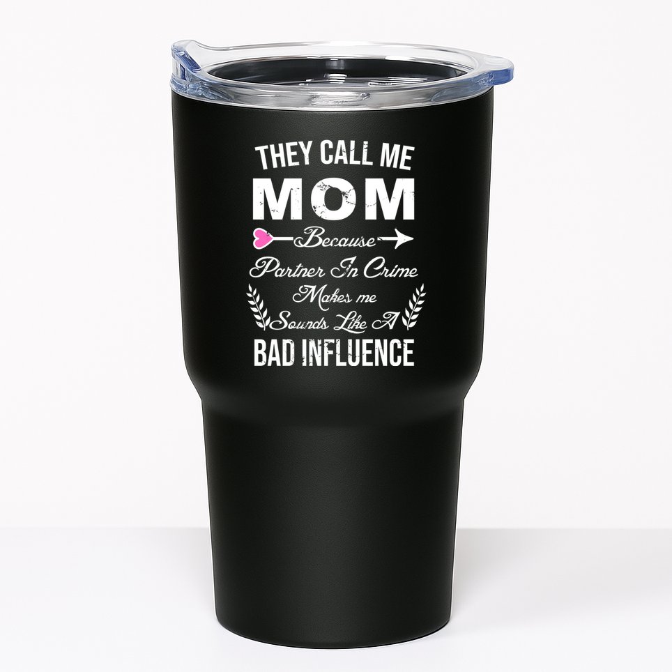 Call Me Mom Partner In Crime Sounds Like A Bad Influence Tumbler