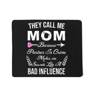 Call Me Mom Partner In Crime Sounds Like A Bad Influence Mousepad