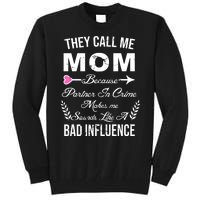 Call Me Mom Partner In Crime Sounds Like A Bad Influence Tall Sweatshirt