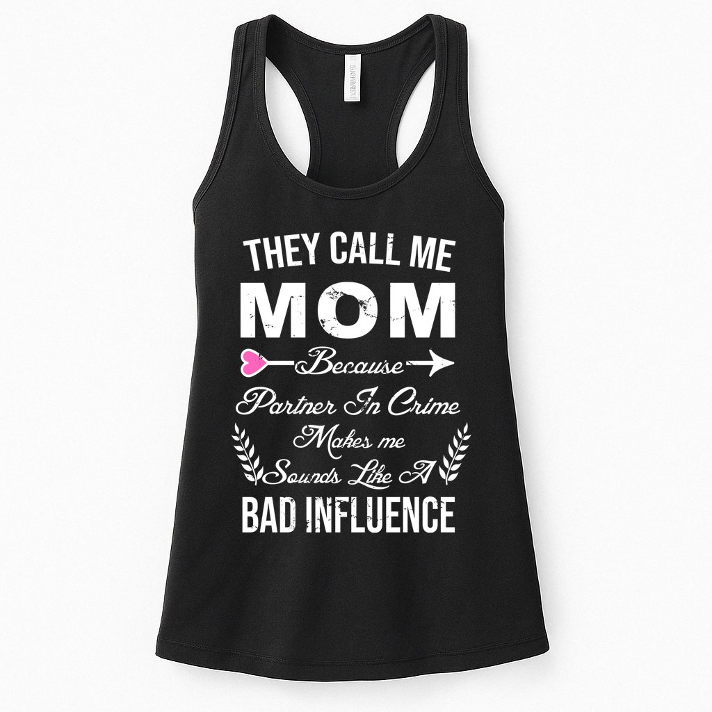 Call Me Mom Partner In Crime Sounds Like A Bad Influence Womens Tank Top