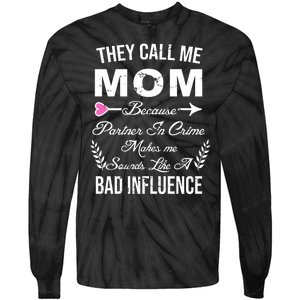 Call Me Mom Partner In Crime Sounds Like A Bad Influence Tie-Dye Long Sleeve Shirt