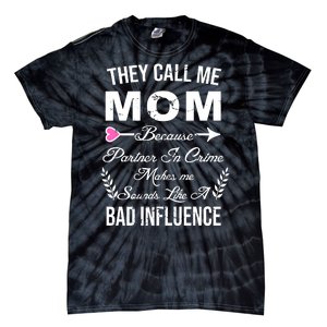 Call Me Mom Partner In Crime Sounds Like A Bad Influence Tie-Dye T-Shirt