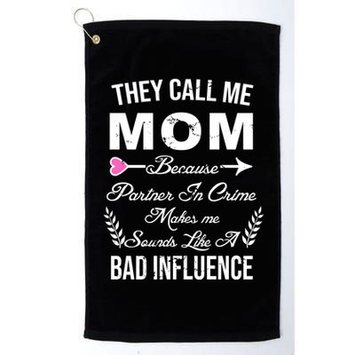 Call Me Mom Partner In Crime Sounds Like A Bad Influence Golf Towel