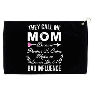 Call Me Mom Partner In Crime Sounds Like A Bad Influence Grommeted Golf Towel