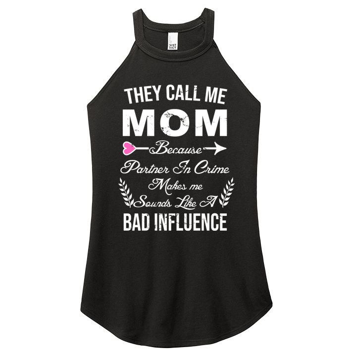 Call Me Mom Partner In Crime Sounds Like A Bad Influence Women's Perfect Tri Rocker Tank