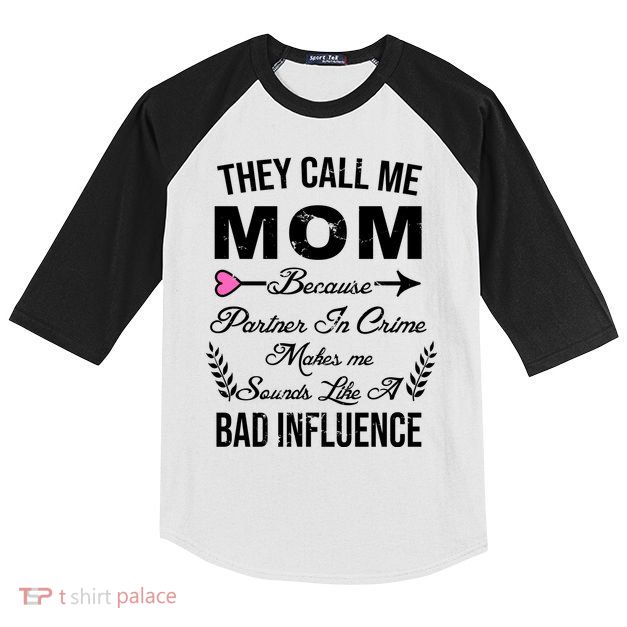 Call Me Mom Partner In Crime Sounds Like A Bad Influence Kids Colorblock Raglan Jersey