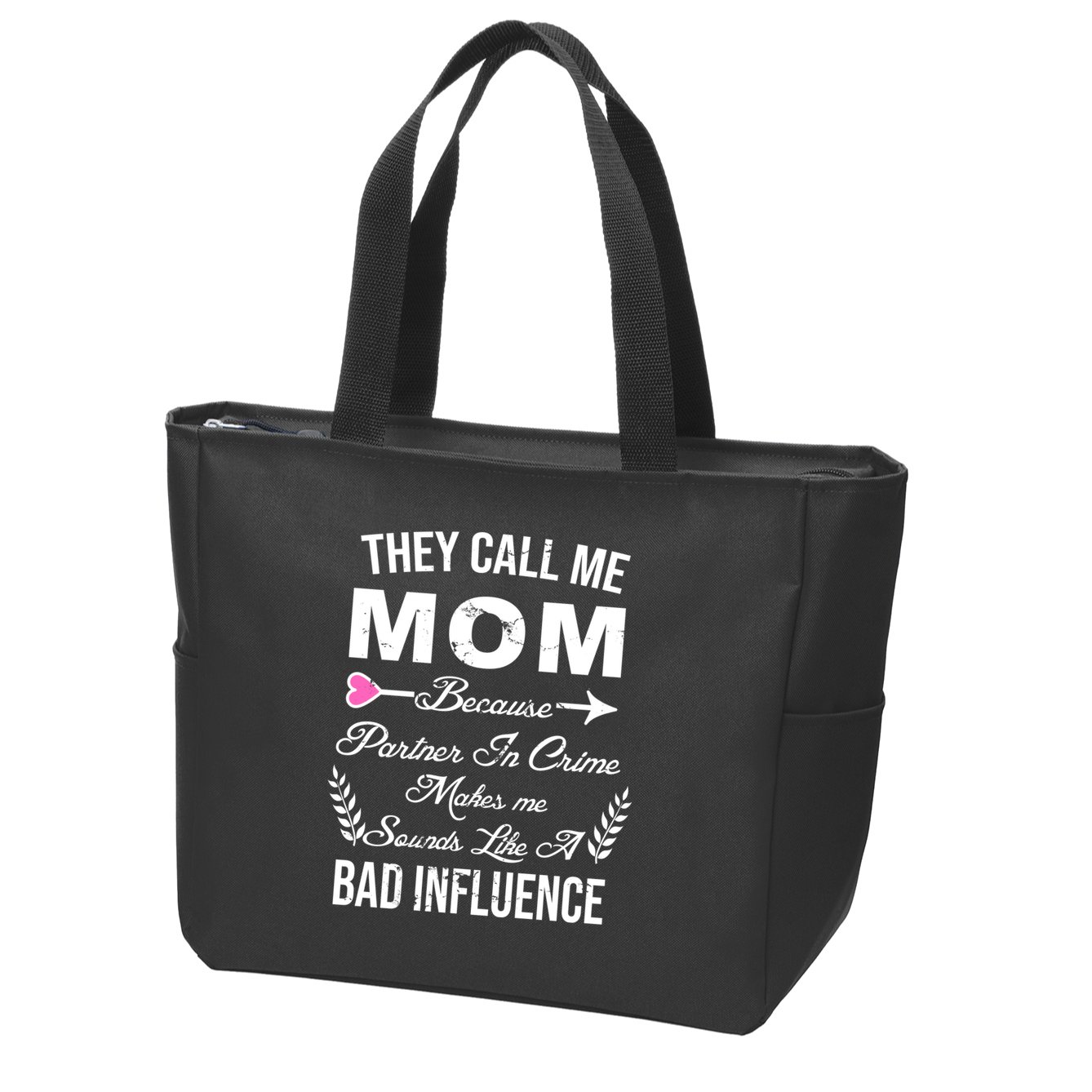 Call Me Mom Partner In Crime Sounds Like A Bad Influence Zip Tote Bag