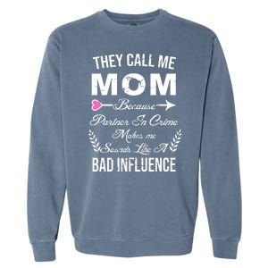 Call Me Mom Partner In Crime Sounds Like A Bad Influence Garment-Dyed Sweatshirt