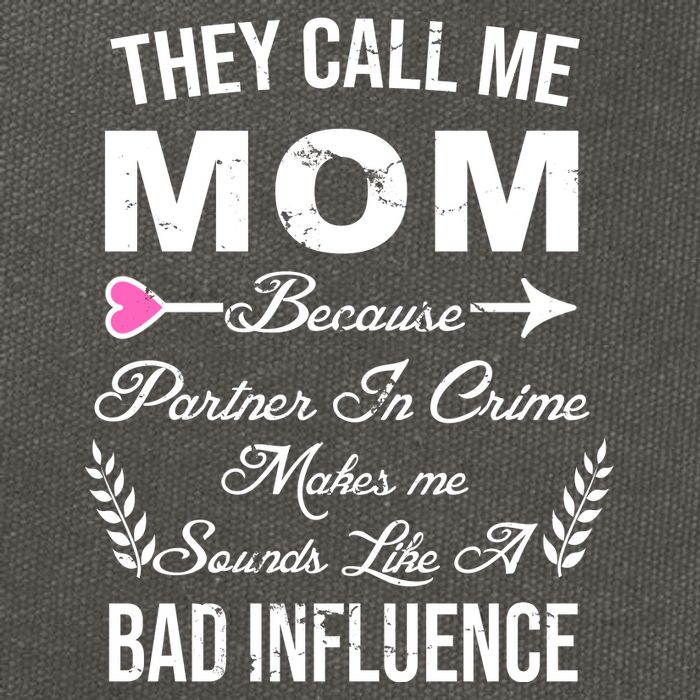 Call Me Mom Partner In Crime Sounds Like A Bad Influence Cotton Canvas Backpack
