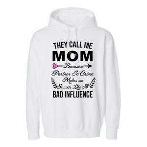 Call Me Mom Partner In Crime Sounds Like A Bad Influence Garment-Dyed Fleece Hoodie