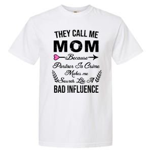 Call Me Mom Partner In Crime Sounds Like A Bad Influence Garment-Dyed Heavyweight T-Shirt