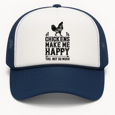 Chickens Make Me Happy Chicken Lover Poultry Farmer Farm Funny Gift Trucker Hat