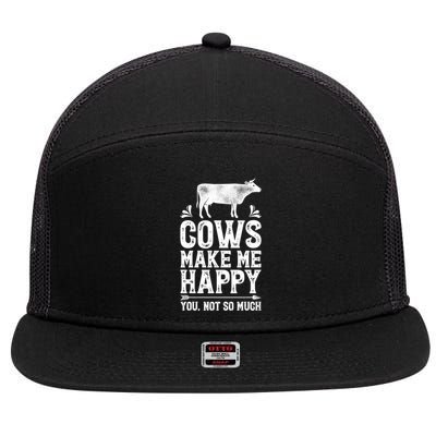 Cows Make Me Happy You Not So Much Funny Cow Farmer Farm Gift 7 Panel Mesh Trucker Snapback Hat