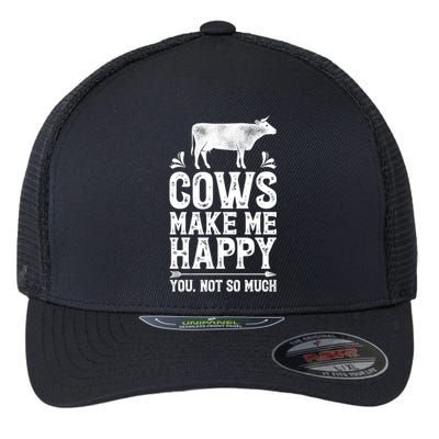 Cows Make Me Happy You Not So Much Funny Cow Farmer Farm Gift Flexfit Unipanel Trucker Cap