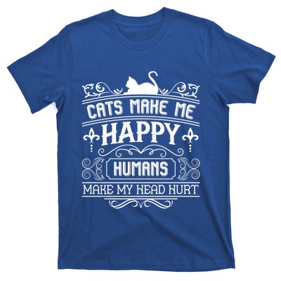 Cats Make Me Happy Hu Make My Head Hurt Festival Cat Mom Gift T-Shirt