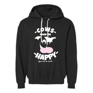 Cows Make Me Happy Funny Farmer Cow Garment-Dyed Fleece Hoodie