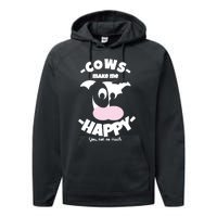 Cows Make Me Happy Funny Farmer Cow Performance Fleece Hoodie