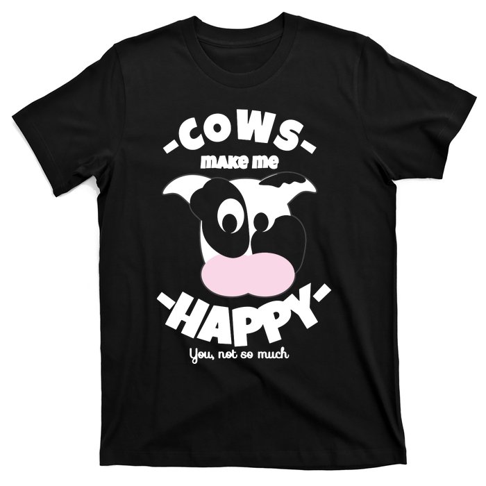 Cows Make Me Happy Funny Farmer Cow T-Shirt