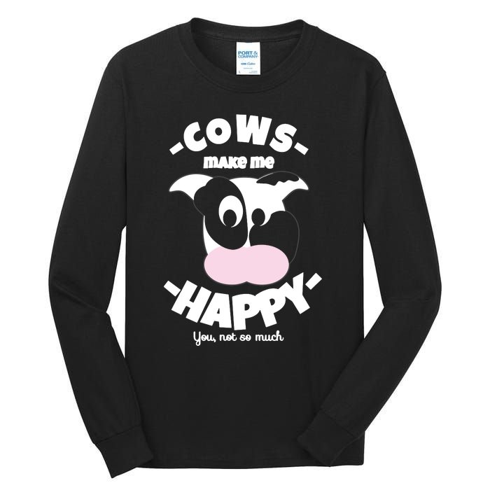 Cows Make Me Happy Funny Farmer Cow Tall Long Sleeve T-Shirt